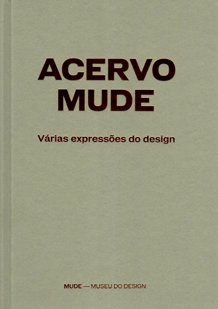 Acervo MUDE. Várias expressões do design